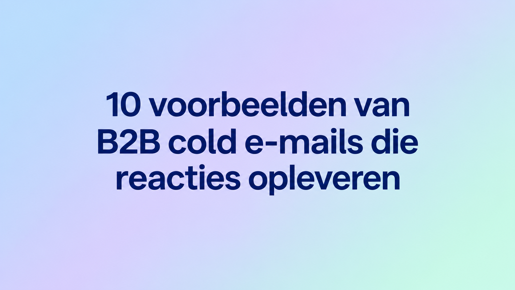 10 Voorbeelden van B2B Cold E-mails